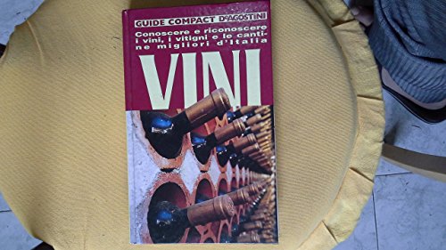 9788841809969: Vini. Conoscere, riconoscere i vini, i vitigni e le cantine migliori d'Italia. Ediz. illustrata