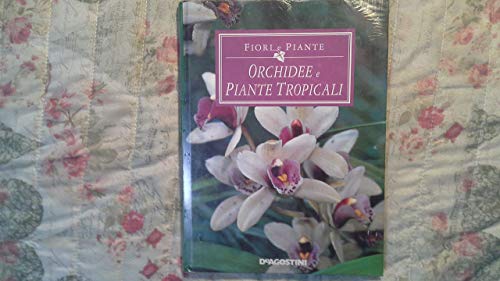 Stock image for Orchidee e Piante tropicali. for sale by FIRENZELIBRI SRL