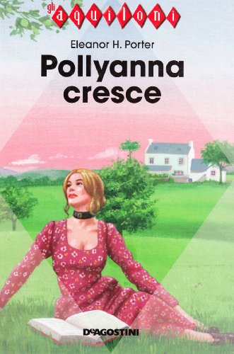 Stock image for Pollyanna cresce. for sale by FIRENZELIBRI SRL
