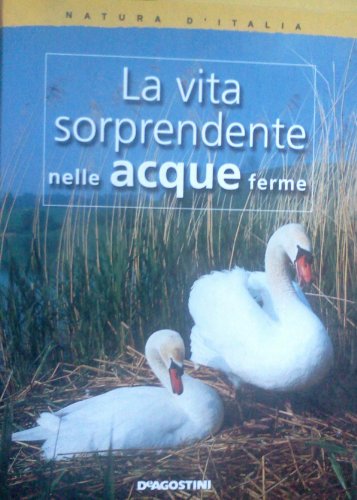 Beispielbild fr Natura d'Italia. La vita sorprendente nelle acque ferme. zum Verkauf von FIRENZELIBRI SRL