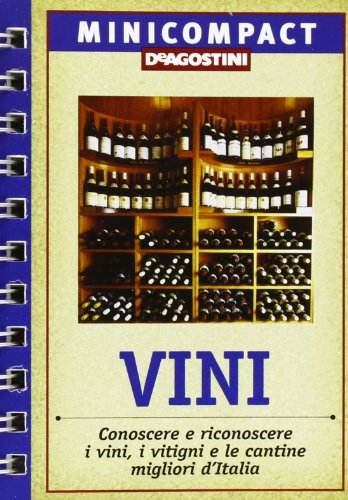 9788841820087: Vini. Conoscere e riconoscere i vini, i vitigni e le cantine migliori d'Italia (Minicompact)