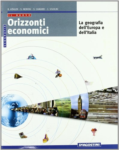 NUOVO ORIZZONTI ECONOMICI 1 ITALIA EUROPA (9788841821343) by Kohler