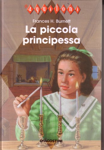 La piccola principessa. - Burnett,Frances H.