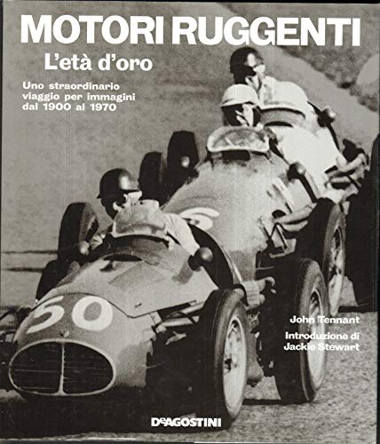 9788841825556: Motori ruggenti. L'et d'oro. Ediz. illustrata (Grandi archivi fotografici)