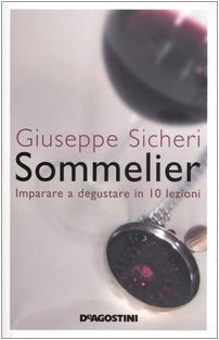 Beispielbild fr Sommelier. Imparare a degustare in 10 lezioni zum Verkauf von Ammareal