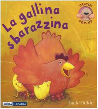 La gallina sbarazzina. Libro pop-up (9788841832493) by Tickle, Jack