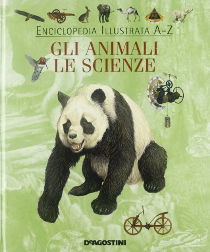 Beispielbild fr Enciclopedia illustrata A-Z. Gli animali. Le scienze. Ediz. illustrata zum Verkauf von medimops