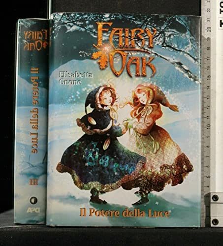 9788841841082: Il potere della luce. Fairy Oak vol. 3