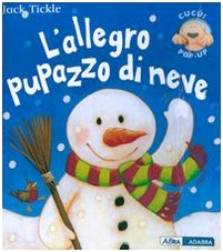 L'allegro pupazzo di neve. Libro pop-up (9788841842010) by Tickle, Jack