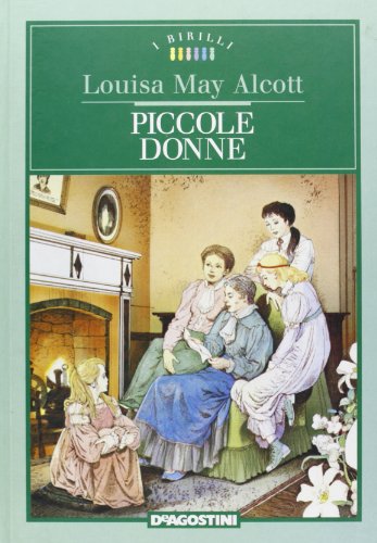 Piccole donne. - Alcott,Louisa M.