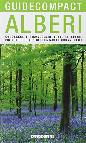 9788841843727: Alberi. Conoscere e riconoscere tutte le specie pi diffuse di alberi spontanei e ornamentali. Ediz. illustrata