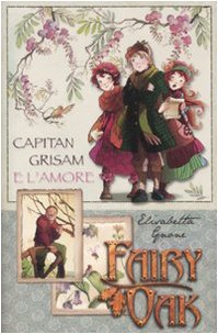 9788841852101: Capitan Grisam e l'amore. Fairy Oak