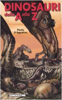 Stock image for Dinosauri dalla A alla Z for sale by Hay-on-Wye Booksellers