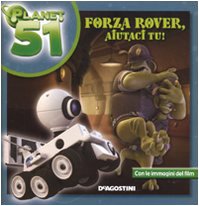 Imagen de archivo de Forza Rover, aiutaci tu! Planet 51. Ediz. illustrata Santos, Ray and Sidoti, B. a la venta por Librisline