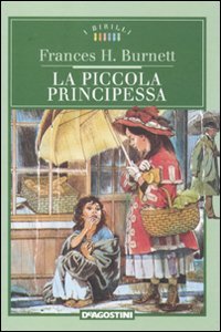 La piccola principessa. - Burnett,Frances H.