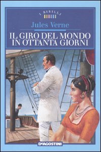 Il giro del mondo in ottanta giorni. - Verne,Jules.