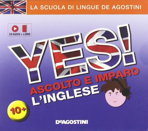 Yes! Ascolto e Imparo l'Inglese. Con CD Audio.