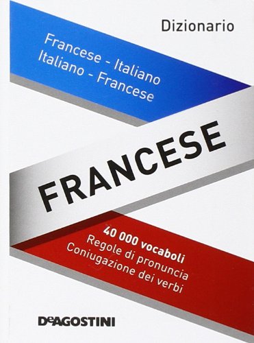 Dizionario francese. Francese-italiano, italiano-francese - De Agostini:  9788841864739 - AbeBooks