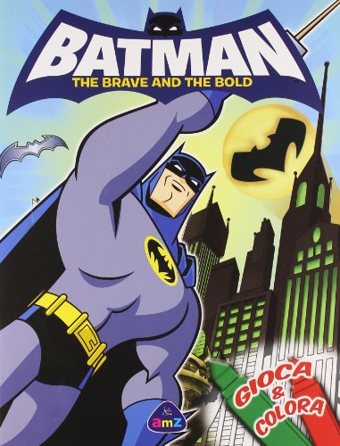 9788841866382: Batman. The brave and the bold. Gioca & colora. Ediz. illustrata