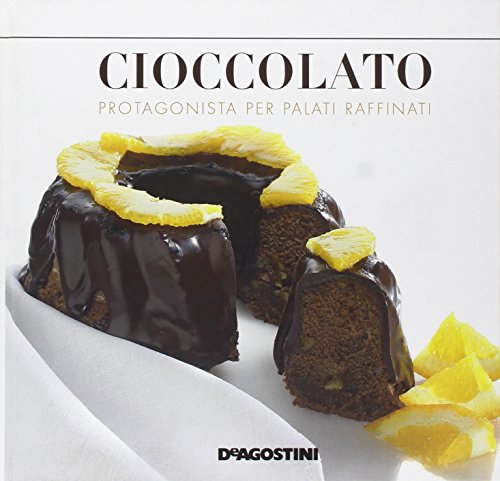 9788841866528: Cioccolato. Protagonista per palati raffinati