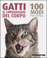 Stock image for Gatti. Il linguaggio del corpo. 100 modi per capirli for sale by ThriftBooks-Dallas