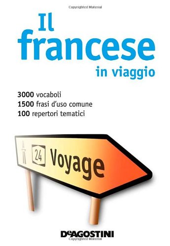 Il francese in viaggio-Dizionario multilingue.