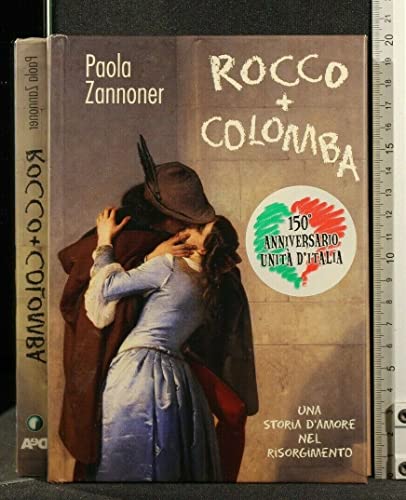 9788841867983: Rocco + Colomba. Una storia d'amore nel Risorgimento