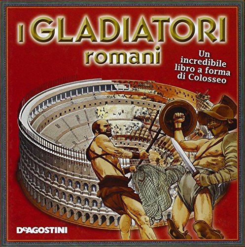 9788841868201: I gladiatori romani. Ediz. illustrata (Scenari animati)