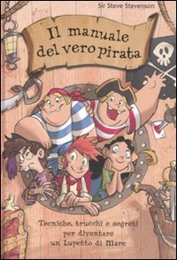9788841870389: Il manuale del vero pirata. La scuola dei pirati. Ediz. illustrata