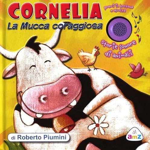 9788841871140: Cornelia la mucca coraggiosa. Storie sonore di animali. Ediz. illustrata