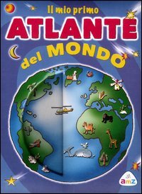 Beispielbild fr Il mio primo atlante del mondo zum Verkauf von medimops