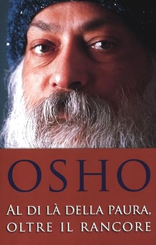 Al di lA della paura, oltre il rancore (9788841873113) by Osho