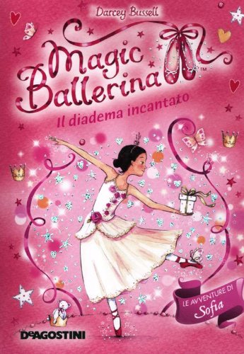 9788841873885: Il diadema incantato. Le avventure di Sofia. Magic ballerina (Vol. 15)