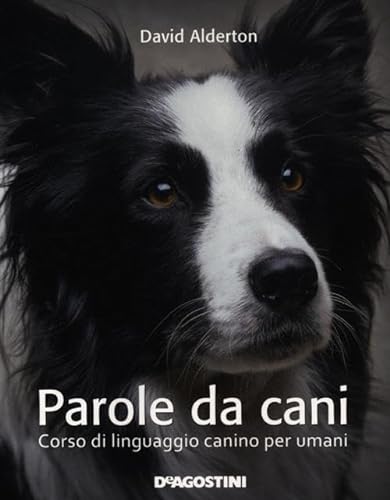 Parole da cani. Corso di linguaggio canino per umani (9788841874851) by Unknown Author
