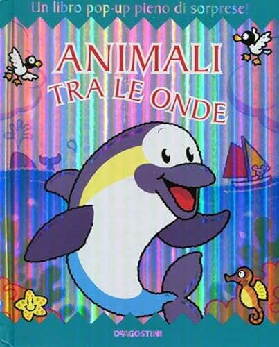 Animali tra le onde. Libro pop-up (9788841877920) by Unknown Author