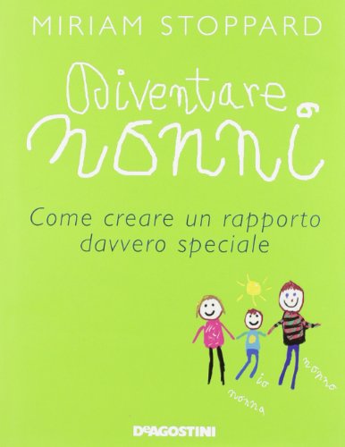 Diventare nonni. Come creare un rapporto davvero speciale (9788841878668) by Miriam Stoppard