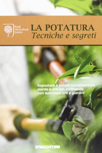 La potatura. Tecniche e segreti (9788841885437) by Royal Horticultural Society