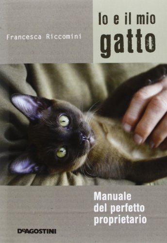 9788841885468: Io e il mio gatto. Manuale del perfetto proprietario. Ediz. illustrata
