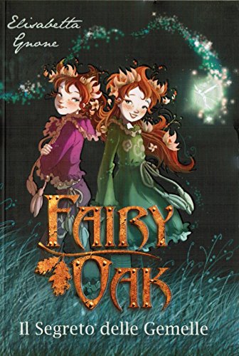 Imagen de archivo de Il segreto delle gemelle. Fairy Oak Gnone, Elisabetta and Martusciello, A. a la venta por medimops