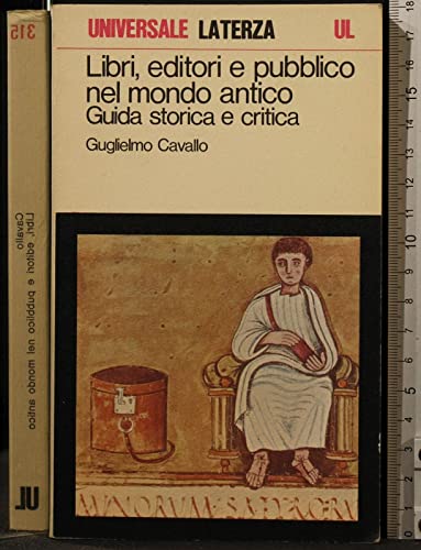 9788842008316: Libri, Editori e Pubblico nel Mondo Antico: Guida, Storica e Critica