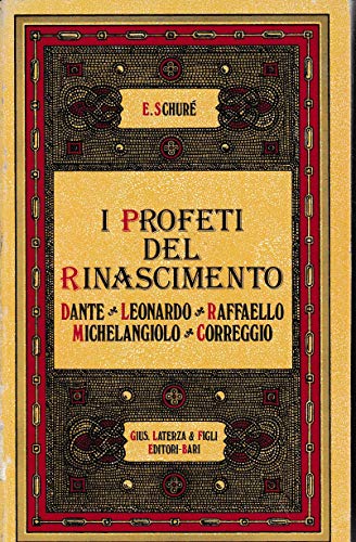 9788842022640: I profeti del Rinascimento. Dante Leonardo Raffaello Michelangelo Correggio (rist. anast.) (Studi religiosi iniziatici ed esoterici)