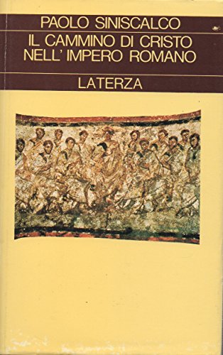 Beispielbild fr Il cammino di Cristo nell'Impero romano (Collezione storica) zum Verkauf von Ammareal