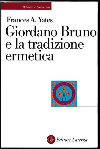 Giordano Bruno e la tradizione ermetica. - Yates,Frances A.