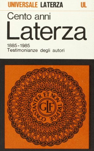 9788842026013: Cento anni Laterza, 1885-1985: Testimonianze degli autori (Universale Laterza) (Italian Edition)