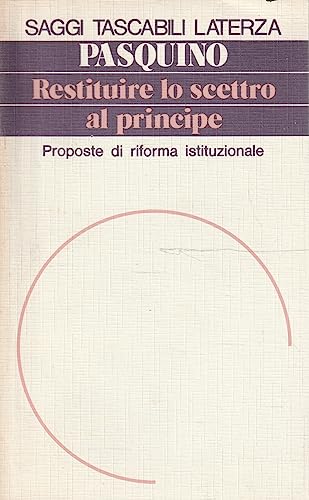 Imagen de archivo de Restituire lo scettro al principe. proposte di riforma istituzionale a la venta por Apeiron Book Service