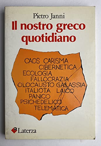 Imagen de archivo de Il Nostro Greco Quotidiano I Grecismi Dei Mass Media Janni, Pietro a la venta por leonardo giulioni