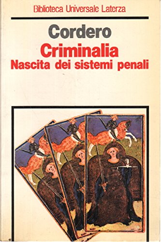 9788842027737: Criminalia. Nascita dei sistemi penali (Biblioteca universale Laterza)