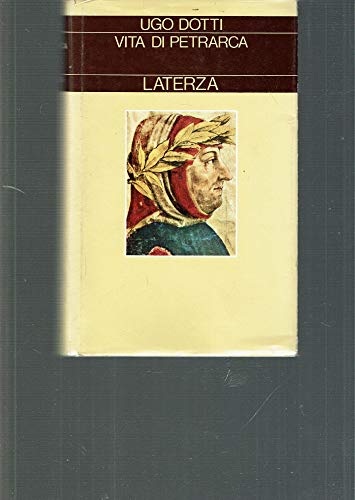 Vita di Petrarca (Collezione storica) (Italian Edition) (9788842028857) by Dotti, Ugo