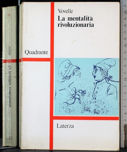 Imagen de archivo de La mentalit rivoluzionaria. Societ e mentalit durante la rivoluzione francese a la venta por Liberio