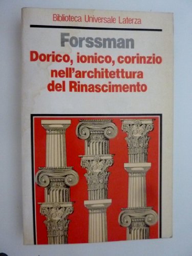 Stock image for Dorico, ionico, corinzio nell'architettura del Rinascimento (Biblioteca universale Laterza) for sale by medimops